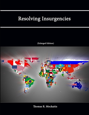 Resolving Insurgencies (Enlarged Edition) 1304240843 Book Cover