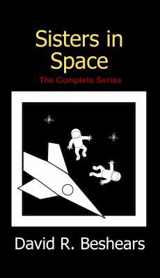 Sisters in Space: The Complete Series 0996907742 Book Cover