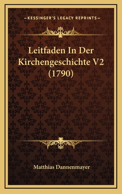Leitfaden In Der Kirchengeschichte V2 (1790) [German] 1166115623 Book Cover