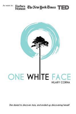 One White Face: She Dared to Discover Asia, and... 1463699344 Book Cover
