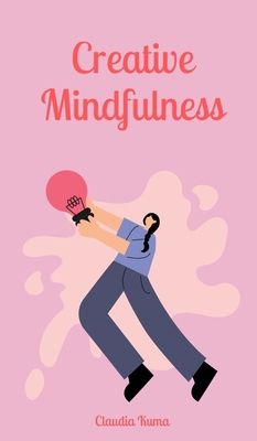 Creative Mindfulness 9916876517 Book Cover