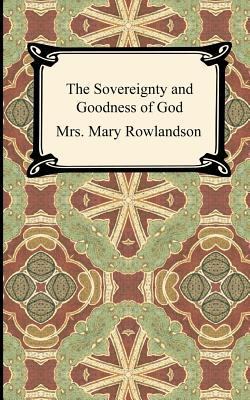 The Sovereignty and Goodness of God: A Narrativ... 1420944576 Book Cover