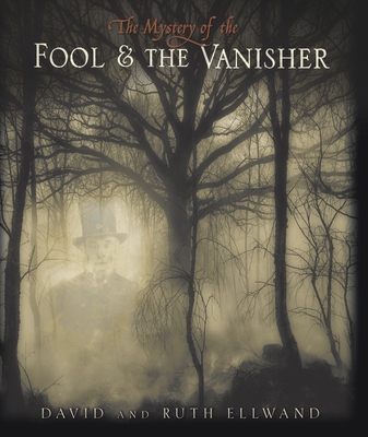 The Mystery of the Fool & the Vanisher 0763620963 Book Cover