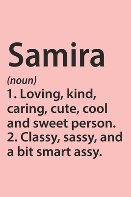 Samira Definition Personalized Name Funny Notebook Gift , Girl Names, Personalized Samira Name Gift Idea Notebook: Lined Notebook / Journal Gift, 120 ... Gift Idea for Samira, Cute, Funny, Gift,