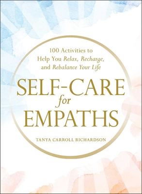 Self-Care for Empaths: 100 Activities to Help Y... 150721412X Book Cover