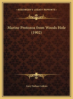 Marine Protozoa from Woods Hole (1902) 1169669611 Book Cover