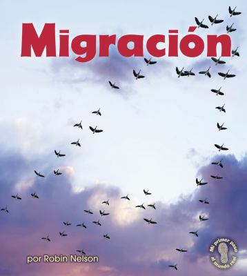 Migración (Migration) [Spanish] 0761393382 Book Cover