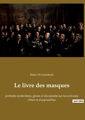 Le livre des masques: portraits symbolistes, gl... [French] 2385083841 Book Cover