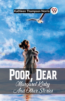 Poor, Dear Margaret Kirby And Other Stories B0CWSFK7W6 Book Cover