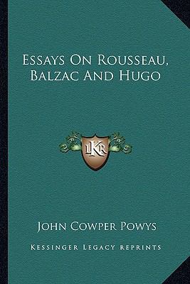 Essays On Rousseau, Balzac And Hugo 1162945397 Book Cover