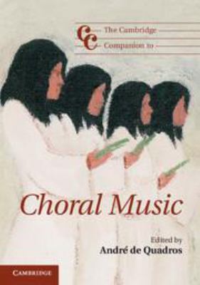 The Cambridge Companion to Choral Music 1139035398 Book Cover