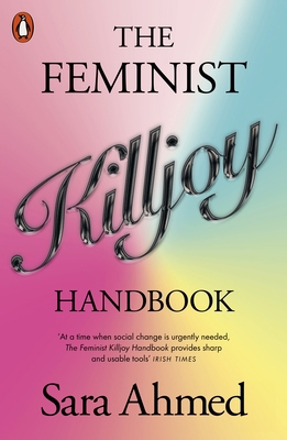 The Feminist Killjoy Handbook 1802061894 Book Cover