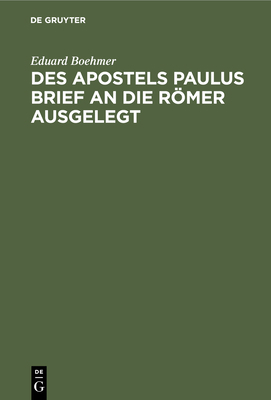 Des Apostels Paulus Brief an Die Römer Ausgelegt [German] 3112434390 Book Cover