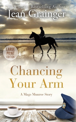 Chancing Your Arm [Large Print] 1915790743 Book Cover