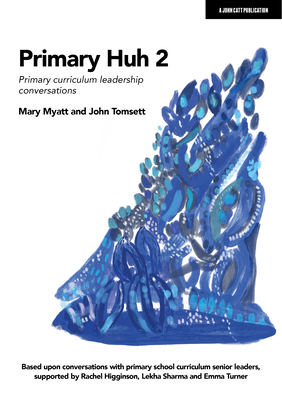 Primary Huh 2: Primary Curriculum Leadership Co... 1915261317 Book Cover