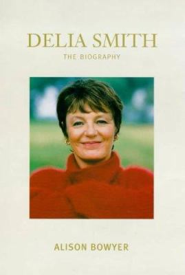 Delia Smith: The Biography 0233996818 Book Cover