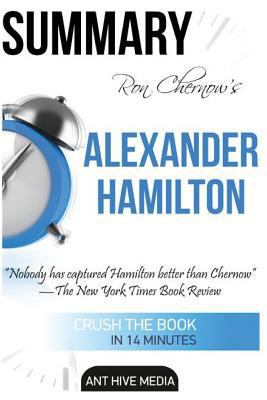 Summary Ron Chernow's Alexander Hamilton