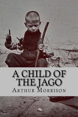 A child of the jago (English Edition) 1542363500 Book Cover