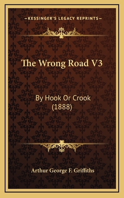 The Wrong Road V3: By Hook Or Crook (1888) 1167288416 Book Cover