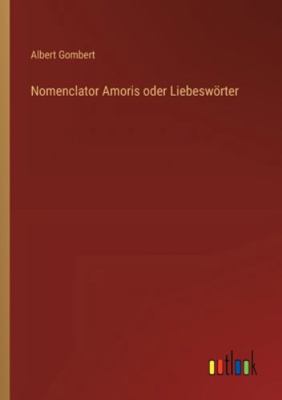 Nomenclator Amoris oder Liebeswörter [German] 3368534254 Book Cover
