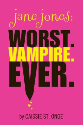 Jane Jones: Worst. Vampire. Ever. 0375868917 Book Cover