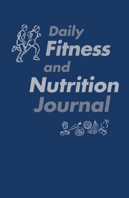 Daily Fitness and Nutrition Journal 0077349709 Book Cover