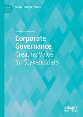 Corporate Governance: Creating Value for Stakeh... 9819927714 Book Cover