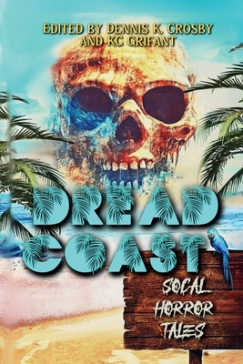 Dread Coast: SoCal Horror Tales 1955431299 Book Cover