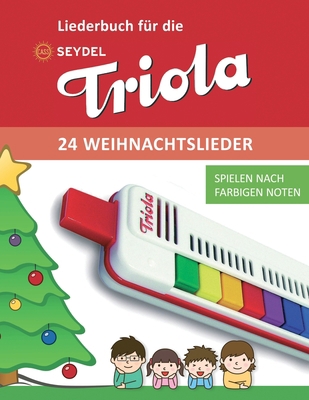 Liederbuch für die Seydel Triola - 24 Weihnacht... [German] B09MFJS3H1 Book Cover