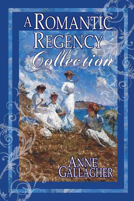 A Romantic Regency Collection 1482632659 Book Cover