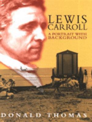 Lewis Carroll: A Portrait with Background 0719553237 Book Cover