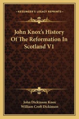 John Knox's History Of The Reformation In Scotl... 116292991X Book Cover