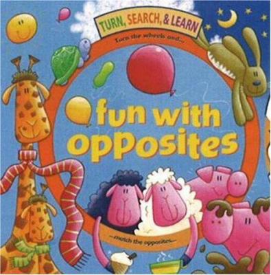 Fun with Opposites 1591257972 Book Cover
