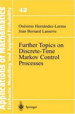 Further Topics on Discrete-Time Markov Control ... 0387986944 Book Cover