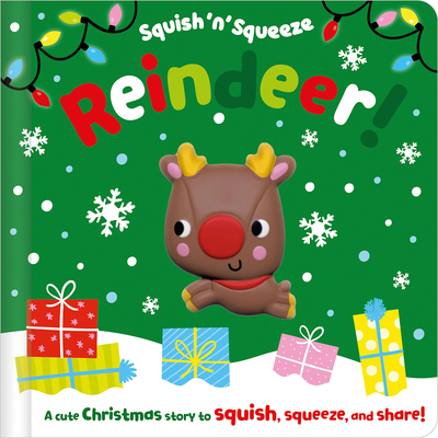 Squish 'n' Squeeze Reindeer! 1803379774 Book Cover