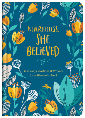 Nevertheless, She Believed: Inspiring Devotions... 1643527568 Book Cover