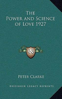 The Power and Science of Love 1927 1163365033 Book Cover
