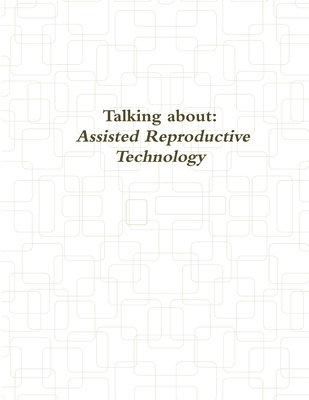 Talking about assisted reproductive technology 1105745201 Book Cover