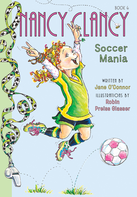 Nancy Clancy, Soccer Mania: #6 1098251423 Book Cover