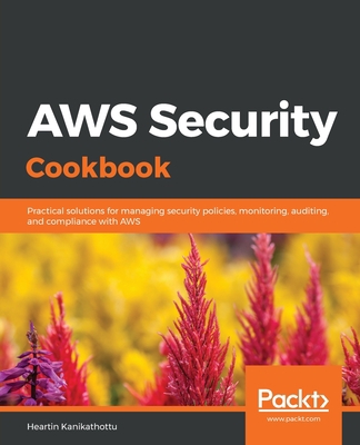 AWS Security Cookbook 1838826254 Book Cover