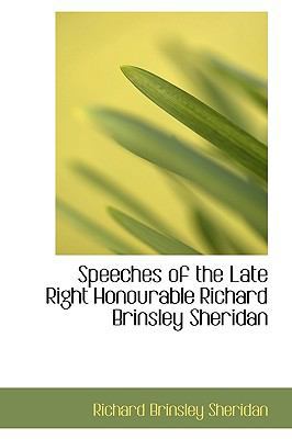 Speeches of the Late Right Honourable Richard B... 111390237X Book Cover