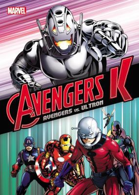 Avengers K, Book 1: Avengers vs. Ultron 1302900994 Book Cover