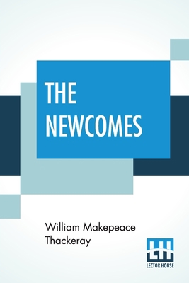 The Newcomes: Memoirs Of A Most Respectable Fam... 9353449723 Book Cover