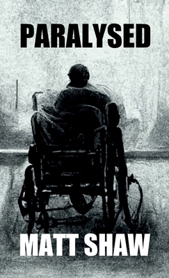Paralysed: A Novel of Extreme Horror and Sex 1470968827 Book Cover