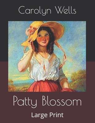 Patty Blossom: Large Print B086L5FDV8 Book Cover