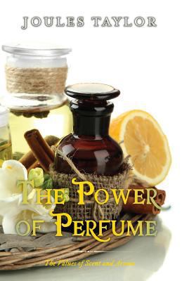 The Power of Perfume: The Values of Scent and A... 1909771147 Book Cover