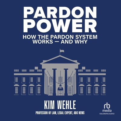 Pardon Power: How the Pardon System Works and Why B0DB2NVS3Z Book Cover