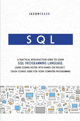 SQL: A Practical Introduction Guide to Learn Sq... 1801206295 Book Cover