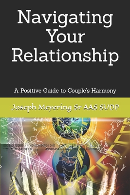 Navigating Your Relationship: A Positive Guide ... B0F373RHMG Book Cover