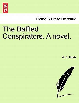 The Baffled Conspirators. a Novel. 1241403570 Book Cover